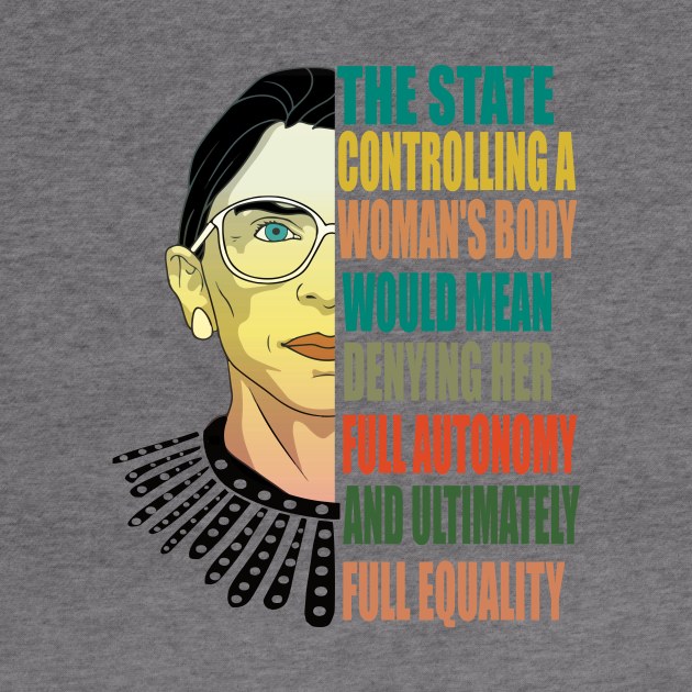 Ruth Bader Ginsburg Pro Choice My Body My Choice Feminist by DODG99